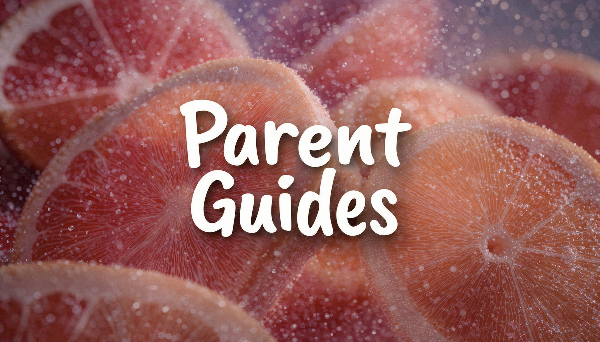 Parent Guides